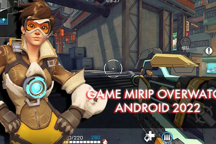 7 Game Android Terbaik Mirip dengan Overwatch, FPS MOBA!