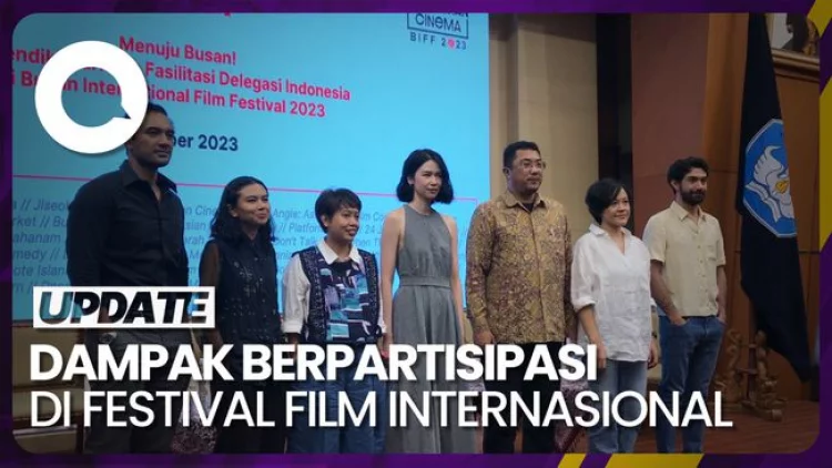 Film Indonesia Tembus Ajang Festival Internasional, Ini Keuntungannya!
