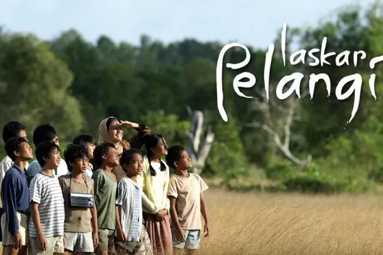 Mengulik Makna Kehidupan dalam Film Terbaik Indonesia Sepanjang Masa "Laskar Pelangi" Salah Satu Karya Master Piece dari Andrea Hirata